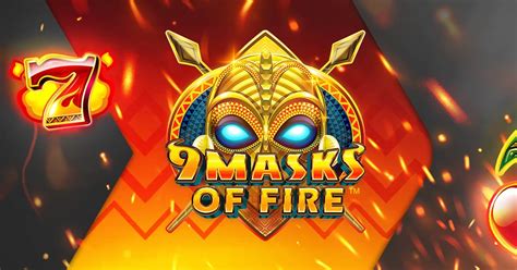 9 Masks Of Fire Brabet