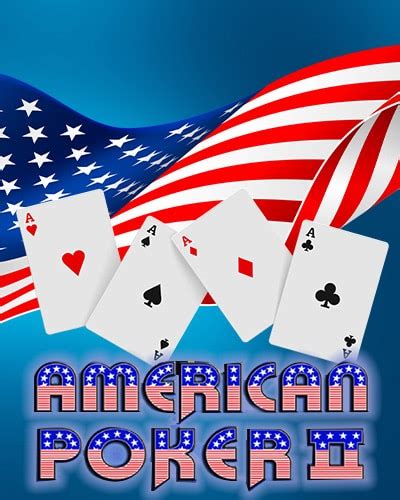 American Poker 2 Jetzt Kostenlos To Play