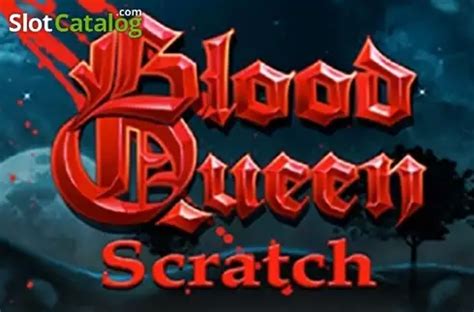 Blood Queen Scratch Brabet