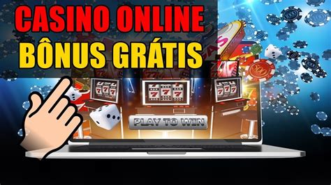 Casinos Online Com Bonus Gratis