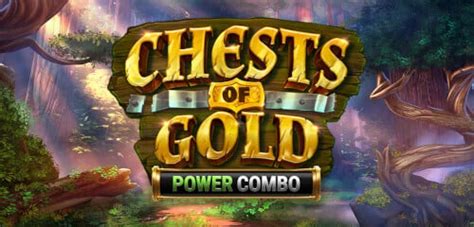 Chests Of Gold Power Combo Slot Gratis