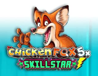 Chicken Fox 5x Skillstars Review 2024