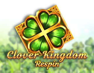 Clover Kingdom Respin Betano