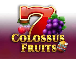 Colossus Fruits Easter Edition Betsson