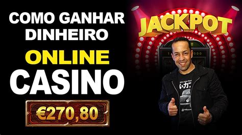 Como Ganhar Dinheiro Nos Casinos Online