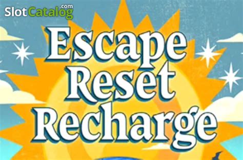 Escape Reset Recharge Betsul