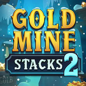 Gold Mine Stacks Betsul