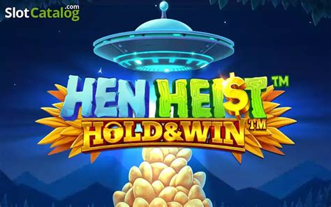 Hen Heist Hold Win Betsul