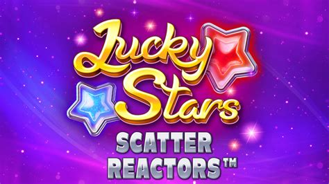 Lucky Stars Scatter Reactors Betsul