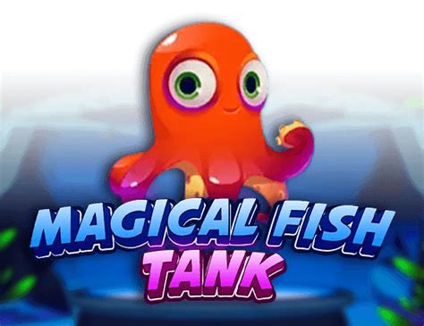 Magical Fish Tank Betfair