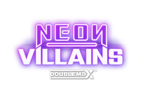 Neon Villains Doublemax Bwin