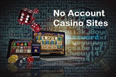 No Account Casino Online
