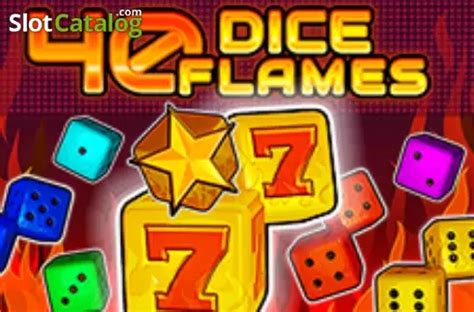 Play 40 Dice Flames Slot