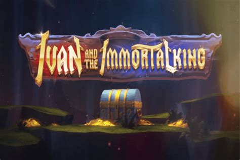 Play Ivan And The Immortal King Slot