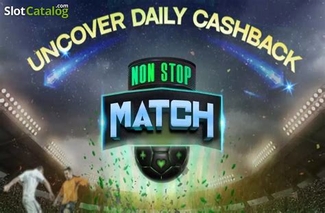 Play Non Stop Match Slot