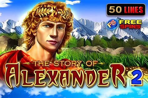Play The Story Of Alexander Slot