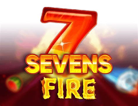 Sevens Fire Review 2024