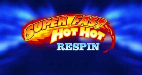 Super Fast Hot Hot Respin Brabet