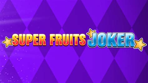 Super Fruits Joker Blaze