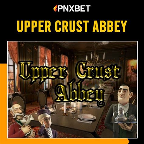 Upper Crust Abbey Brabet