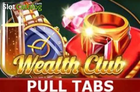 Wealth Club Pull Tabs Review 2024